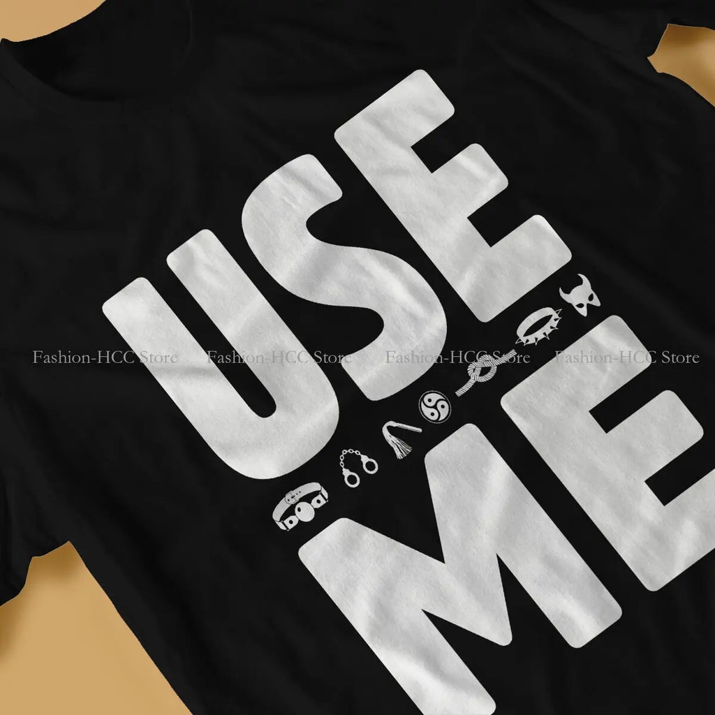 BDSM Bondage Discipline Dominance Submission TShirt for Men Use Me Soft Casual Sweatshirts T Shirt High Quality Trendy